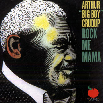 Rock me mama,Arthur Crudup