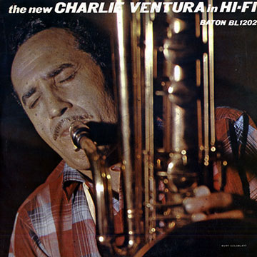 The new Charlie Ventura in hi-fi,Charlie Ventura