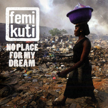 No place for my dream,Femi Kuti