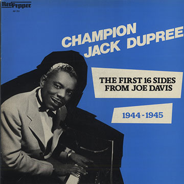 The first 16 sides from Joe Davis,Champion Jack Dupree