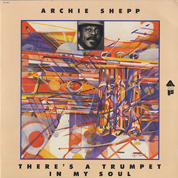 There's a trumpet in my soul,Archie Shepp