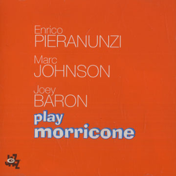 Play Morricone,Joey Baron , Marc Johnson , Enrico Pieranunzi