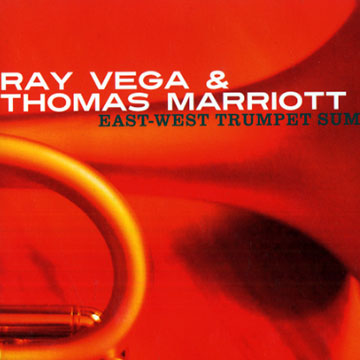 East- west trumpet summit,Thomas Marriot , Ray Vega