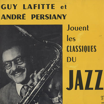 Grands classiques du jazz,Guy Lafitte , Andre Persiany