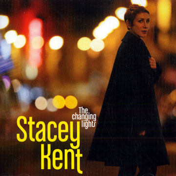 The changing lights,Stacey Kent