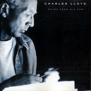 Notes from big sur,Charles Lloyd