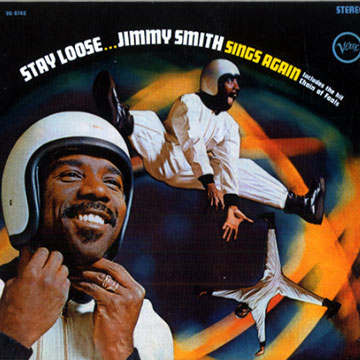 Stay loose... Jimmy Smith sings again,Jimmy Smith