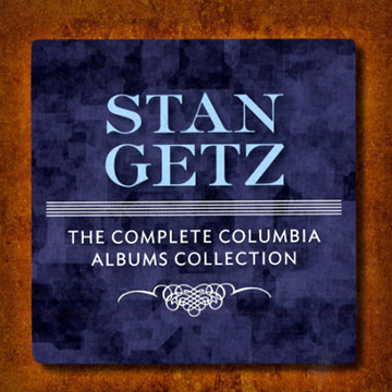 The complete Columbia Albums collection,Stan Getz