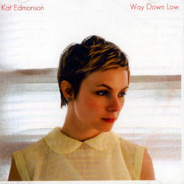 Way down low,Kat Edmonson