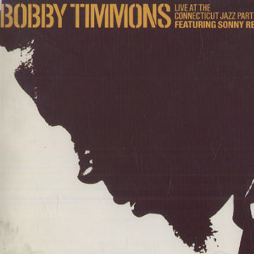 Live at the Connecticut Jazz Party,Bobby Timmons