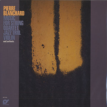 Music for string quartet, jazz trio, violin,Pierre Blanchard