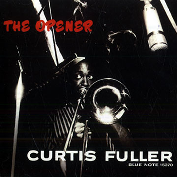 The opener,Curtis Fuller