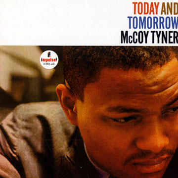 Today and Tomorrow,McCoy Tyner