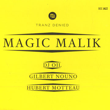 Tranz denied,Magic Malik