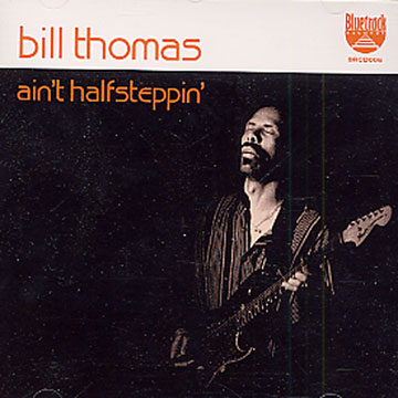 ain't halfsteppin',Bill Thomas