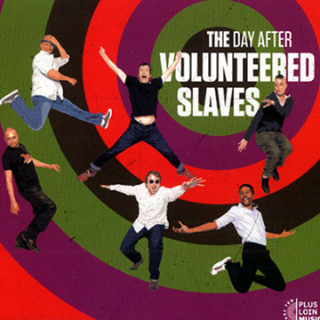 The day after, Volunteered Slaves