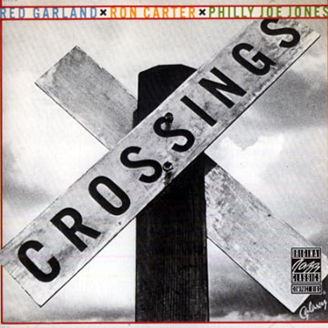 Crossings,Ron Carter , Red Garland , Philly Joe Jones