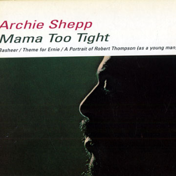 Mama too tight,Archie Shepp