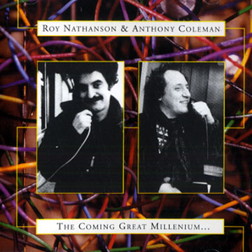 The coming great Millenium...,Anthony Coleman , Roy Nathanson