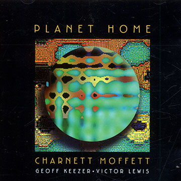 Planet home,Charnett Moffett