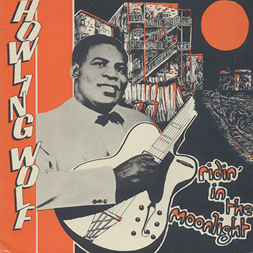 Ridin' in the moonlight,Howlin Wolf