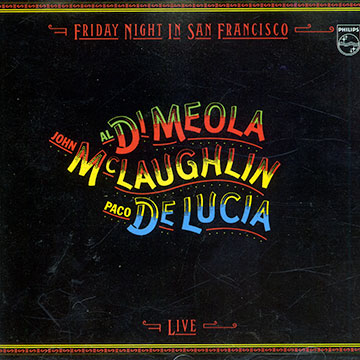 Friday night in San Francisco,Paco De Lucia , Al Dimeola , John McLaughlin