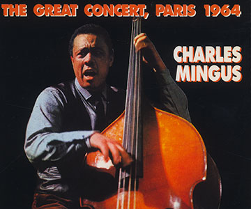 The great concert, Paris 1964,Charles Mingus