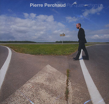 Par quatre chemins,Pierre Perchaud