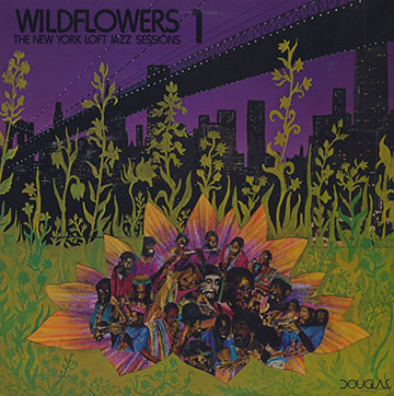 Wildflowers 1- the New York loft jazz sessions,Ken McIntyre , Sunny Murray , Sam Rivers