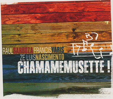 Chamamemusette!,Raul Barboza , Zluis Nascimento , Francis Varis
