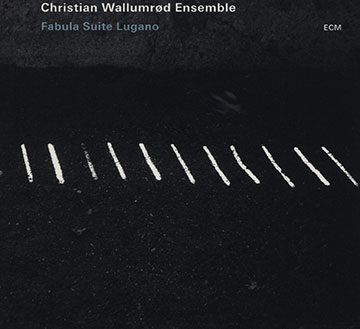 Fabula Suite Lugano,Christian Wallumrod