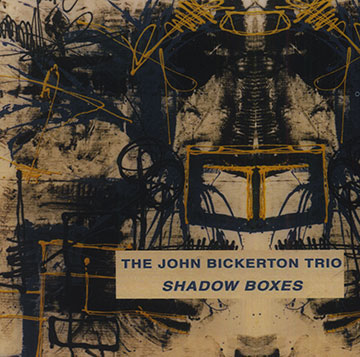 Shadow boxes,John Bickerton