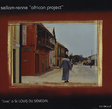 African project - Live  St Louis Du Sngal,Gilles Renne , Philippe Sellam