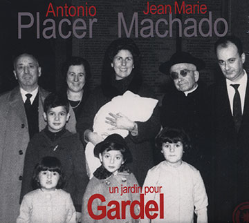 Un jardin pour Gardel,Jean Marie Machado , Antonio Placer