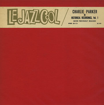 Charlie Parker in Historical recordings, vol.1,Charlie Parker
