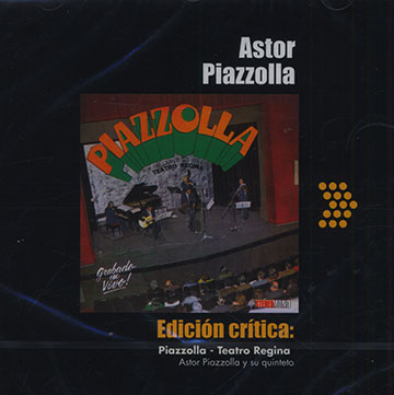 Edicion critica : Piazzola - Teatro Regina,Astor Piazzolla