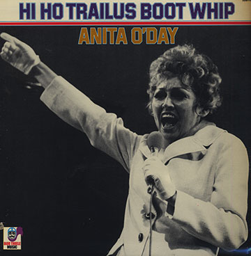 Hi ho trailus boot whip,Anita O'Day