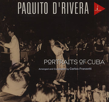 Portraits of Cuba,Paquito D'Rivera