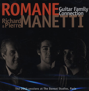 Guitar family connection,Pierre Manetti , Richard Manetti ,  Romane