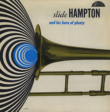 Slide Hampton and his horn of plenty ,Slide Hampton