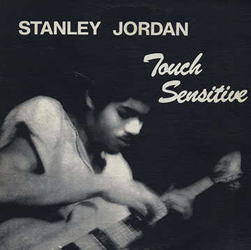 Touch sensitive,Stanley Jordan