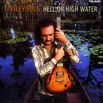 hell or high water,Tinsley Ellis