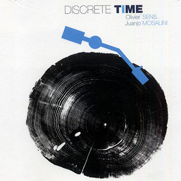 Discrete Time,Juanjo Mosalini , Olivier Sens