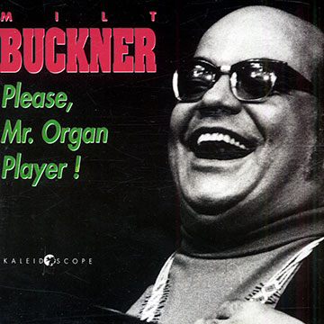 Please Mr. Organ player !,Milt Buckner