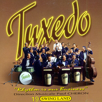 Rhythm is our business,  Tuxedo Big Band