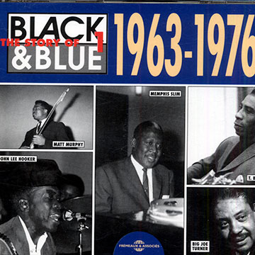 The story of Black & Blue 1963-1976 vol.1,Jimmy Dawkins , John Lee Hooker , Homesick James , Louis Jordan , Willie Mabon , Jimmy Rogers , Memphis Slim , Eddie Vinson , T-Bone Walker
