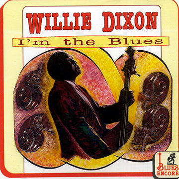 I'm the blues,Willie Dixon