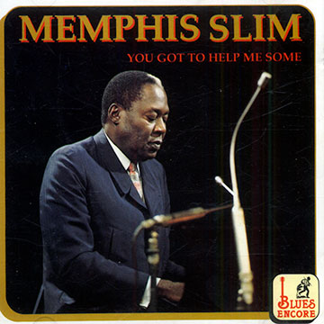 You got to help me some,Memphis Slim