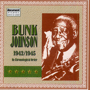 Bunk Johnson 1942-1945,Bunk Johnson