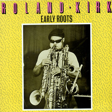 Early Roots,Roland Kirk